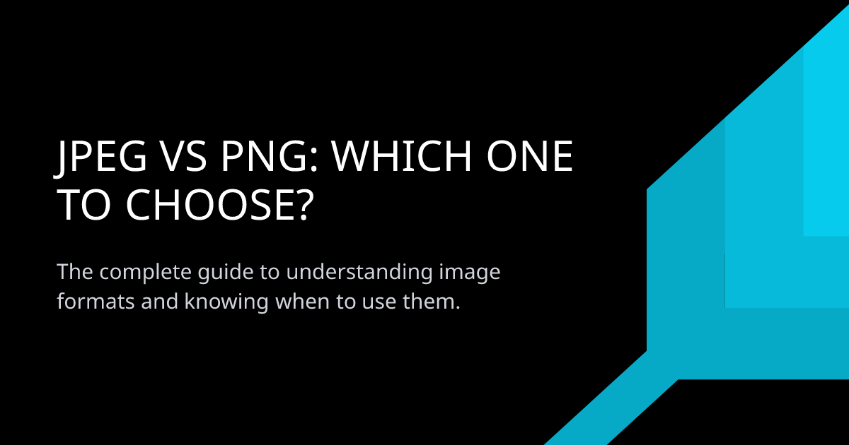 JPEG vs PNG: Which One to Choose?